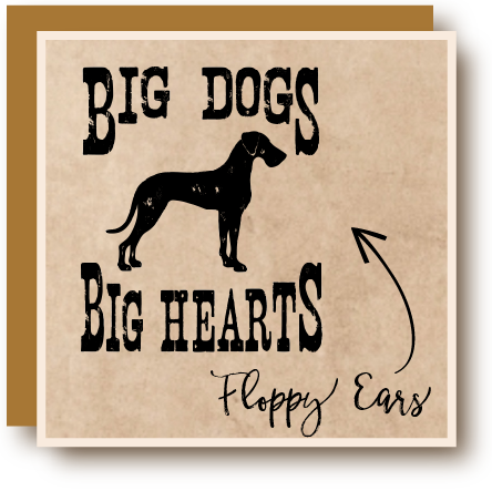 Big Dogs Big Hearts Floppy Ears
