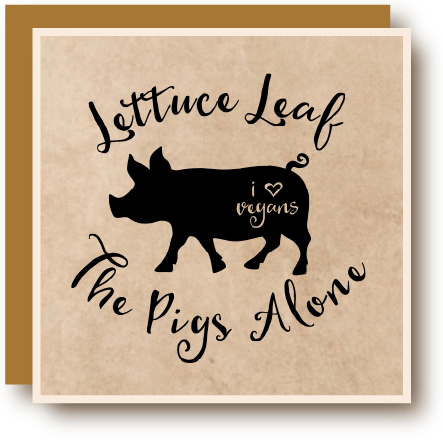 Lettuce Leaf The Pigs Alone