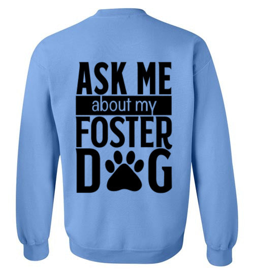Cozy Sweatshirt - Ask Me About My Foster Dog
