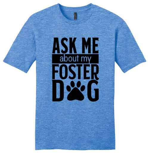 Men's Classic Fit Crew - Ask Me About My Foster Dog